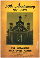 50th Anniversary 1913-1963: The Ukrainian Holy Ghost Parish, Sydney, Nova Scotia, Canada