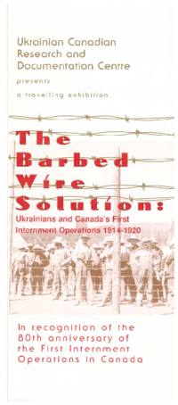 The Barbed Wire Solutions: Ukrainians and Canada's First Internment Operations 1914-1920